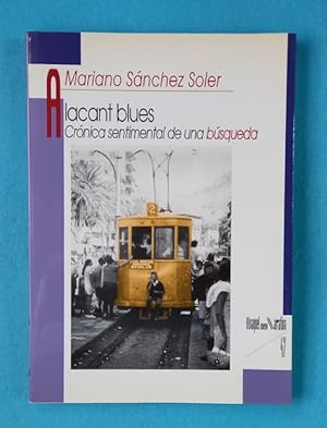 Imagen del vendedor de ALACANT BLUES : CRONICA SENTIMENTAL DE UNA BUSQUEDA. a la venta por Librera DANTE