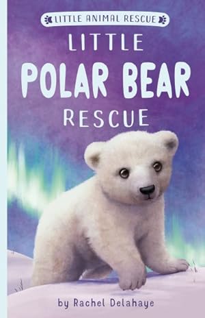 Bild des Verkufers fr Little Polar Bear Rescue zum Verkauf von GreatBookPrices