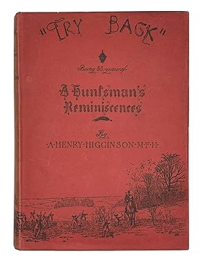 Try Back, A Huntsman's Reminiscences - Henry Higgison - Signed 1st Ed. D/W 1932