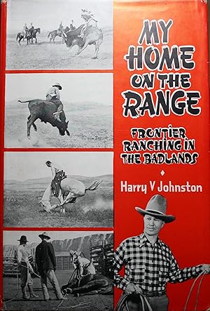 Bild des Verkufers fr My Home On The Range Frontier Life in the Bad Lands zum Verkauf von Old West Books  (ABAA)