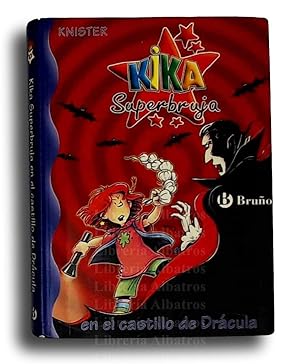 Kika Superbruja en el castillo de Drácula (Castellano - A PARTIR DE 8 AÑOS - PERSONAJES - Kika Su...