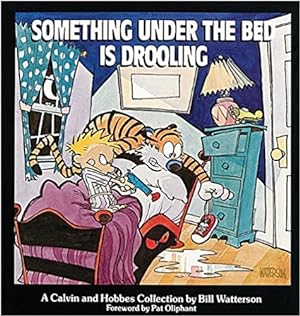 Image du vendeur pour Something Under the Bed Is Drooling: A Calvin and Hobbes Collection mis en vente par Lise Bohm Books