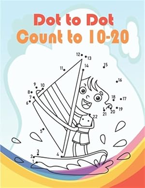 Imagen del vendedor de Dot to Dot Count to 10-20: Funny Dot to Dot for Kids Ages 3-5 And 6-8 a la venta por GreatBookPrices