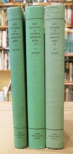 Life Histories of Central American Birds Three Volumes