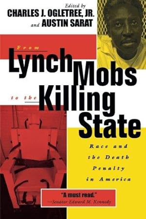 Bild des Verkufers fr From Lynch Mobs to the Killing State: Race and the Death Penalty in America (Charles Hamilton Houston Institute Series on Race & Justice): 6 (The . Houston Institute Series on Race and Justice) zum Verkauf von WeBuyBooks