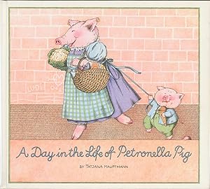 Immagine del venditore per A Day in the Life of Petronella Pig venduto da Bud Plant & Hutchison Books