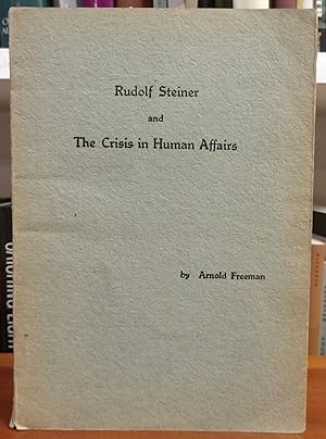 Rudolf Steiner and the Crisis in Human Affairs