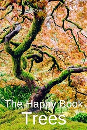 Seller image for The Happy Book Trees: Wordless Picture Book Gift For Seniors With Dementia Or Elderly Alzheimer's Patients To Read. for sale by GreatBookPrices