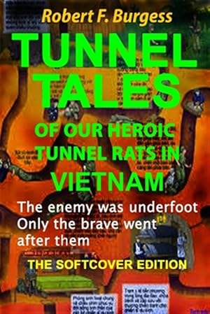 Seller image for Tunnel Tales of Our Heroic Tunnel Rats in Vietnam for sale by GreatBookPrices