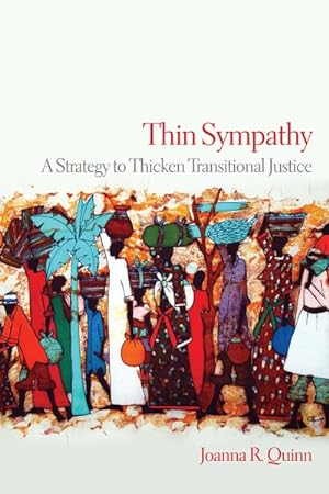 Imagen del vendedor de Thin Sympathy : A Strategy to Thicken Transitional Justice a la venta por GreatBookPrices