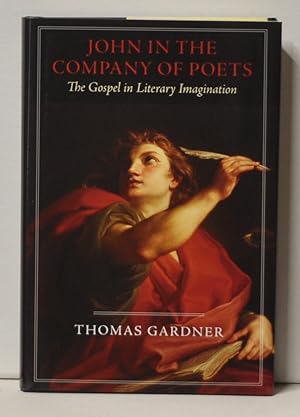 John in the Company of Poets The Gospel in Literary Imagination