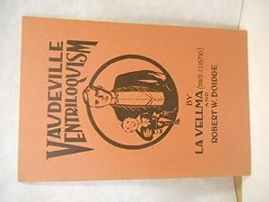 Seller image for Vaudeville Ventriloquism: a practical treatise on the art of ventriloquism for sale by Gil's Book Loft