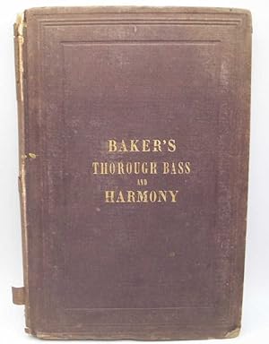 Imagen del vendedor de Baker's Theoretical and Practical Harmony including a Complete Classification of Intervals, Common Chords, Discords, Diatonic and Fundamental Harmonies, Suspensions, and Passing Notes with a Treatment of Thorough Bass, the Affinity of Chords, Modulation and Pedal Point a la venta por Easy Chair Books