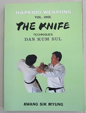 Hapkido Weapons Vol. One The Knife Techniques Dan Kum Sul
