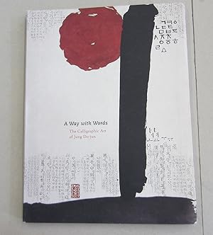 A Way with Words The Calligraphic Art of Jung Do-jun