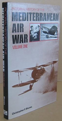 Pictorial History of the Mediterranean Air War Volume One: RAF 1940-43