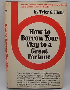 Imagen del vendedor de How to Borrow Your Way to a Great Fortune a la venta por Easy Chair Books