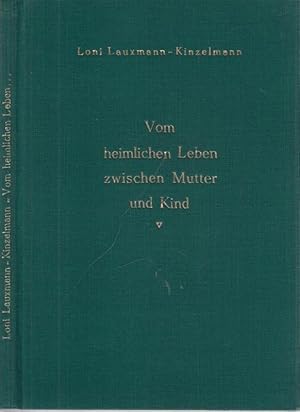 Imagen del vendedor de Vom heimlichen Leben zwischen Mutter und Kind. a la venta por Antiquariat Carl Wegner