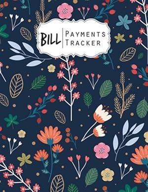 Seller image for Bill Payment Tracker: A bill payment checklist makes it easy to track your bill payment every month Help you pay on time and Have everything for sale by GreatBookPrices