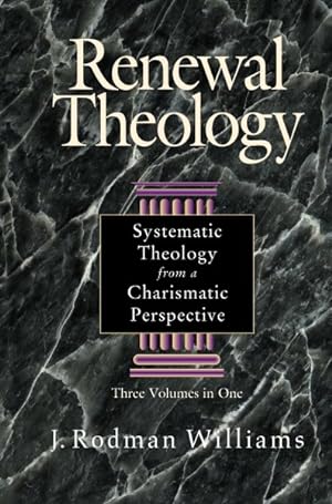 Seller image for Renewal Theology : Systematic Theology from a Chrismatic Perspective for sale by GreatBookPrices