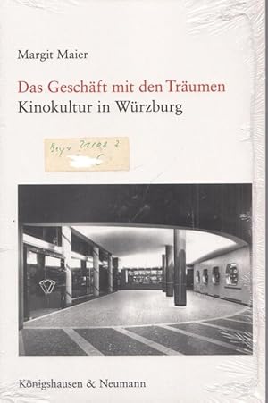 Bild des Verkufers fr Das Geschft mit den Trumen. Kinokultur in Wrzburg. zum Verkauf von Antiquariat Carl Wegner