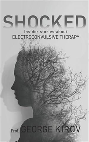Bild des Verkufers fr Shocked: Insider stories about electroconvulsive therapy zum Verkauf von GreatBookPrices