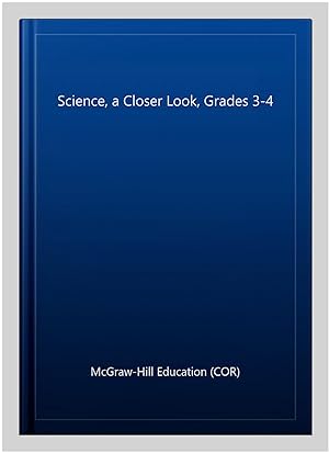 Bild des Verkufers fr Science, a Closer Look, Grades 3-4 zum Verkauf von GreatBookPrices
