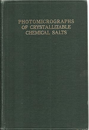 Image du vendeur pour Photomicographs of Crystallizable Chemical Salts mis en vente par Sabra Books