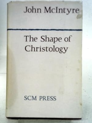 Bild des Verkufers fr The Shape of Christology. The Annie Kinkead Warfield Lectures 1965 zum Verkauf von World of Rare Books