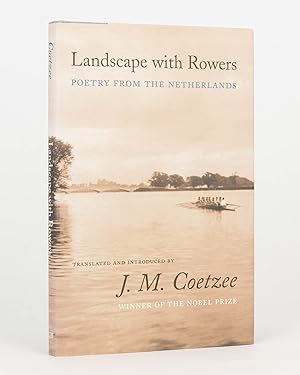 Landscape with Rowers. Poetry from the Netherlands. Translated and introduced by J.M. Coetzee