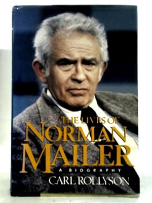 Image du vendeur pour The Lives of Norman Mailer: A Biography mis en vente par World of Rare Books