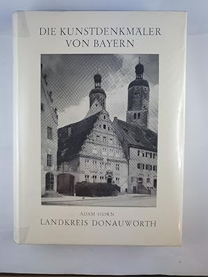 Die Kunstdenkmäler von Schwaben; Teil: 3., Landkreis Donauwörth. Bearb. v. Adam Horn. Mit e. hist...