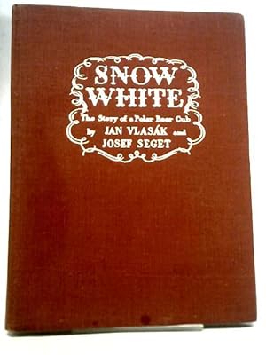 Bild des Verkufers fr Snow White: The Story of a Polar Bear Cub zum Verkauf von World of Rare Books