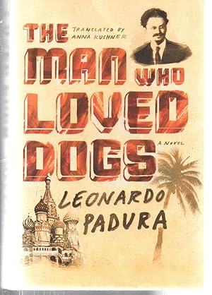 Imagen del vendedor de The Man Who Loved Dogs: A Novel a la venta por EdmondDantes Bookseller