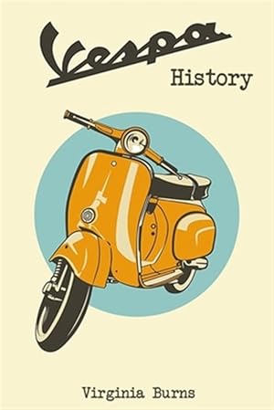 Seller image for Vespa History- Virginia Burns for sale by GreatBookPrices