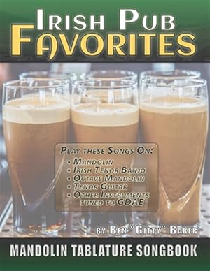 Seller image for Irish Pub Favorites Mandolin Tablature Songbook: 50 of the All-time Best Irish Pub Songs arranged in Tab for Mandolin-family Instruments for sale by GreatBookPrices
