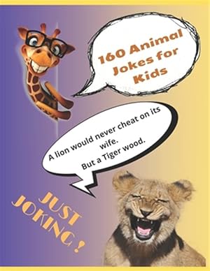 Seller image for 160 Animal Jokes for Kids: Silly kid jokes about animals. Hilarious Jokes, Early reader book, great for ages 8-12 for sale by GreatBookPricesUK
