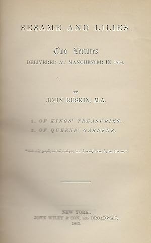 Seller image for SESAME AND LILIES: TWO LECTURES DELIVERED AT MANCHESTER IN 1864. OF KING'S TREASURIES; OF QUEEN'S GARDENS for sale by Antic Hay Books