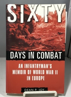 Seller image for Sixty Days In Combat An Infantryman's Memoir of World War II in Europe for sale by S. Howlett-West Books (Member ABAA)