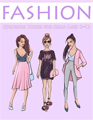 Seller image for Fashion Coloring Books for Girls Ages 8-12: Gorgeous Coloring Book for Girls for sale by GreatBookPrices
