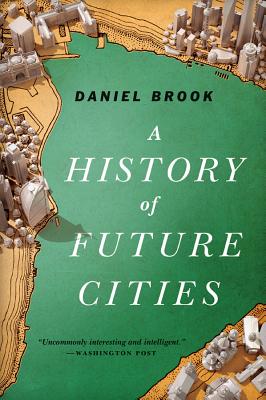 Imagen del vendedor de A History of Future Cities (Paperback or Softback) a la venta por BargainBookStores