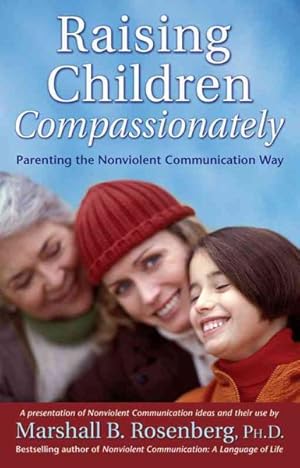 Imagen del vendedor de Raising Children Compassionately : Parenting The Nonviolent Communication Way a la venta por GreatBookPrices