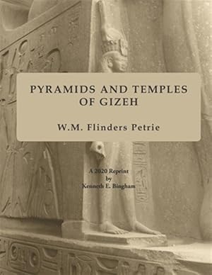 Immagine del venditore per Pyramids and Temples of Gizeh: A 2020 Reprint by Kenneth E. Bingham venduto da GreatBookPricesUK
