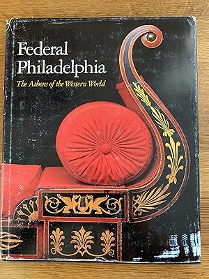 Federal Philadelphia, 1785-1825: The Athens of the Western World