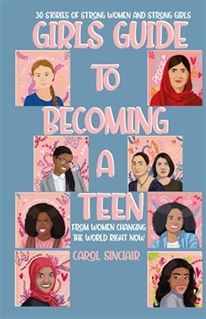 Bild des Verkufers fr Girls Guide To Becoming A Teen: From Women Changing The World Right Now: 30 Stories Of Strong Women and Strong Girls zum Verkauf von GreatBookPrices