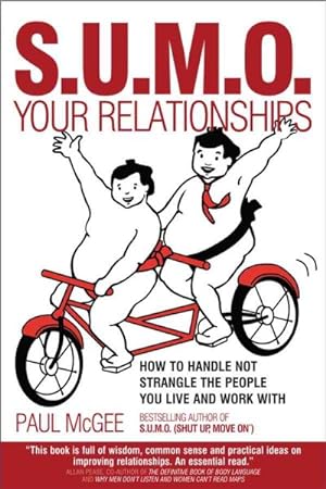 Bild des Verkufers fr Sumo Your Relationships : How to Handle Not Strangle the People You Live and Work With zum Verkauf von GreatBookPrices