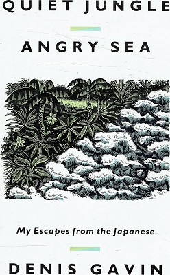 Imagen del vendedor de Quiet Jungle: Angry Sea: My Escape From The Japanese a la venta por Marlowes Books and Music