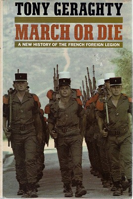 Seller image for March Or Die: A New History Of The French Foreign Legion for sale by Marlowes Books and Music