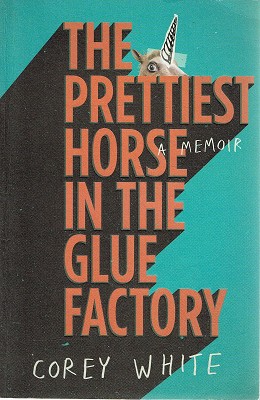 Image du vendeur pour The Prettiest Horse In The Glue Factory mis en vente par Marlowes Books and Music