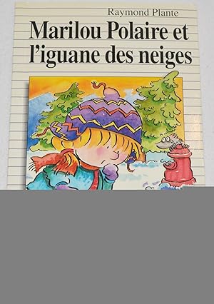 Marilou Polaire et l'iguane des neiges (Premier Roman: Tome 71)